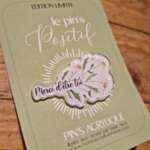 pin's positif Merci d'être toi présentation